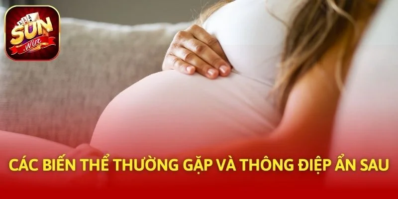 Các biến thể thường gặp và thông điệp ẩn sau