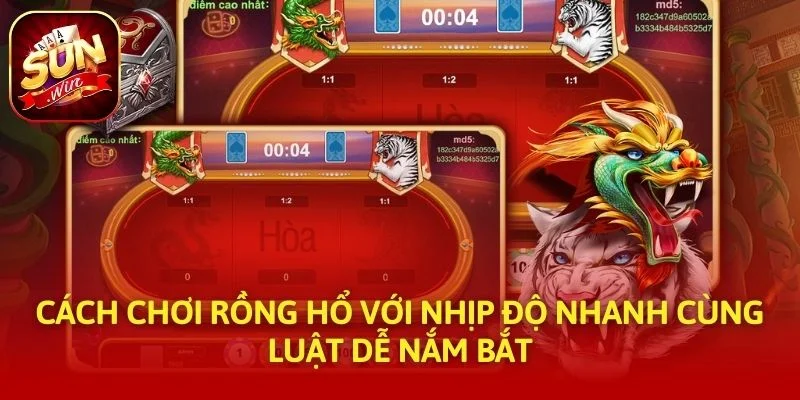 Cách chơi rồng hổ với nhịp độ nhanh cùng luật dễ nắm bắt