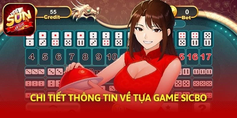 Chi tiết thông tin về tựa game Sicbo