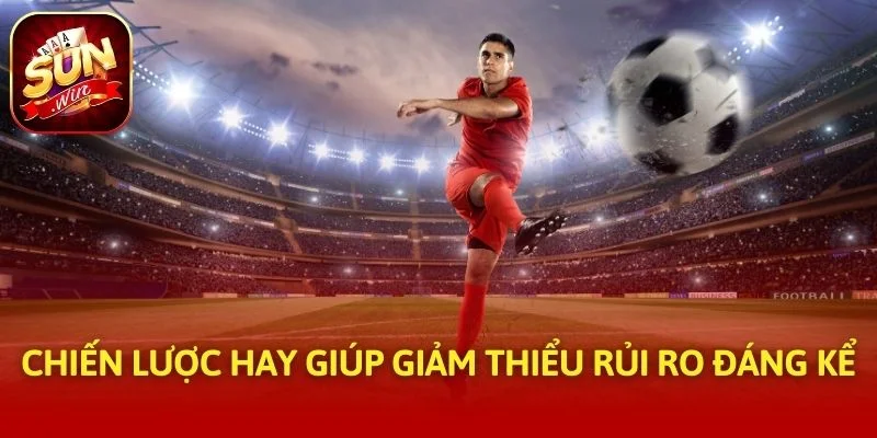 Chiến lược hay giúp giảm thiểu rủi ro đáng kể