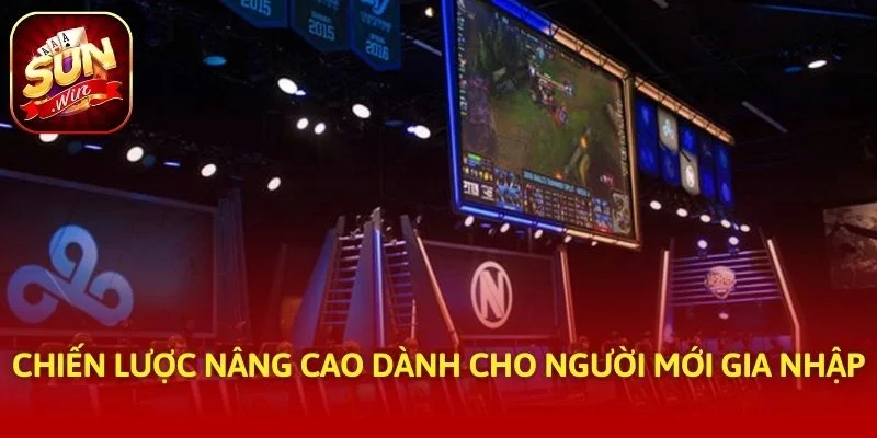 Chiến lược nâng cao dành cho người mới gia nhập