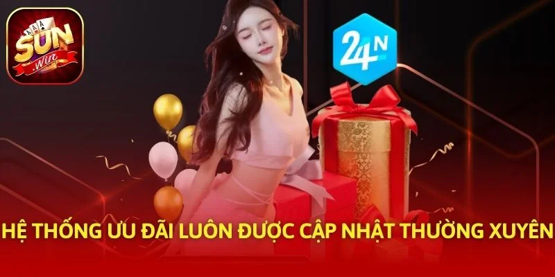 Hệ thống ưu đãi luôn được cập nhật thường xuyên