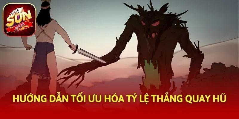 Hướng dẫn tối ưu hóa tỷ lệ thắng quay hũ