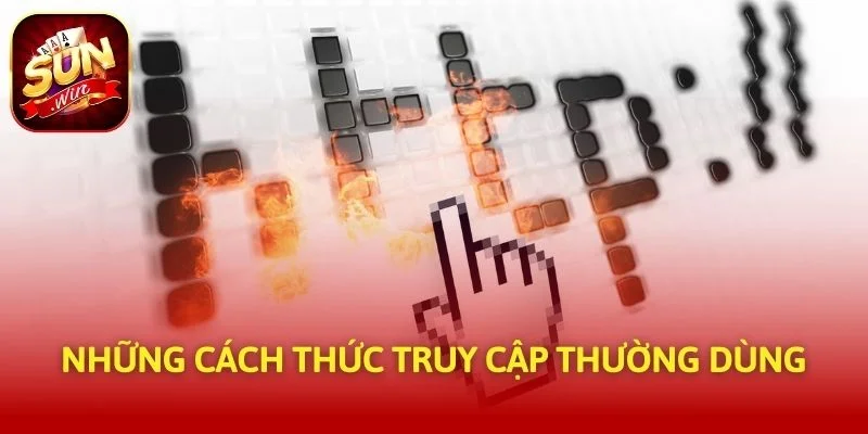 Những cách thức truy cập thường dùng