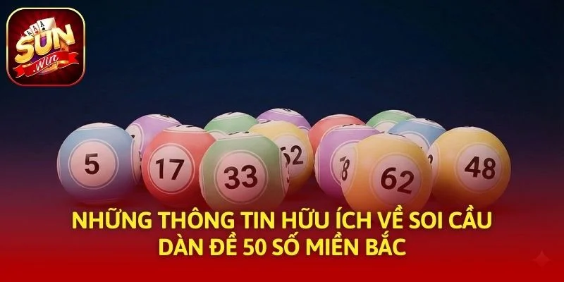 Những thông tin hữu ích về soi cầu dàn đề 50 số miền Bắc