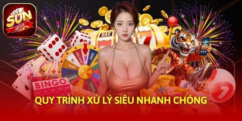 Quy trình xử lý nhanh chóng