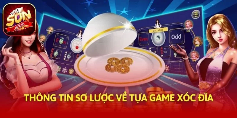 Thông tin sơ lược về tựa game xóc đĩa