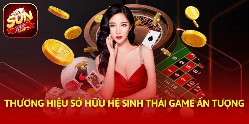Thương hiệu sở hữu hệ sinh thái game ấn tượng