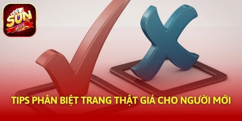 Tips phân biệt trang thật giả cho người mới