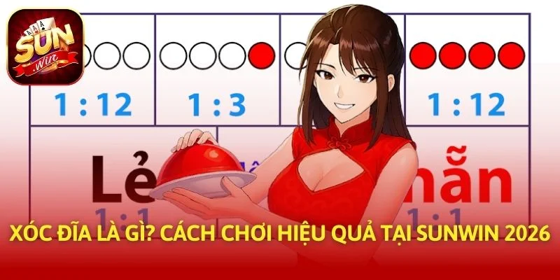 Xóc Đĩa Là Gì? Cách Chơi Hiệu Quả Tại SUNWIN 2026