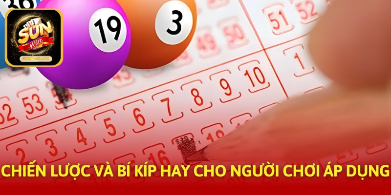 Chiến lược và bí kíp hay cho người chơi áp dụng