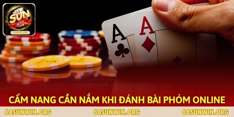 Cẩm nang cần nắm khi đánh bài Phỏm online