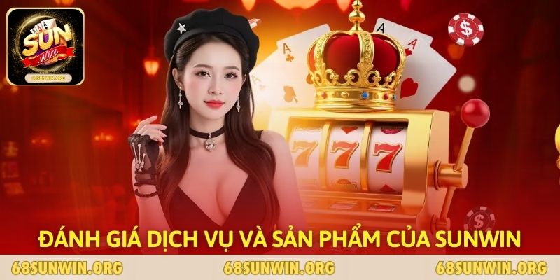 Đánh giá dịch vụ và sản phẩm của SUNWIN