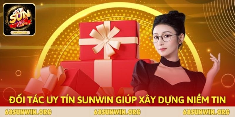 Đối tác uy tín của SUNWIN giúp xây dựng niềm tin lâu dài