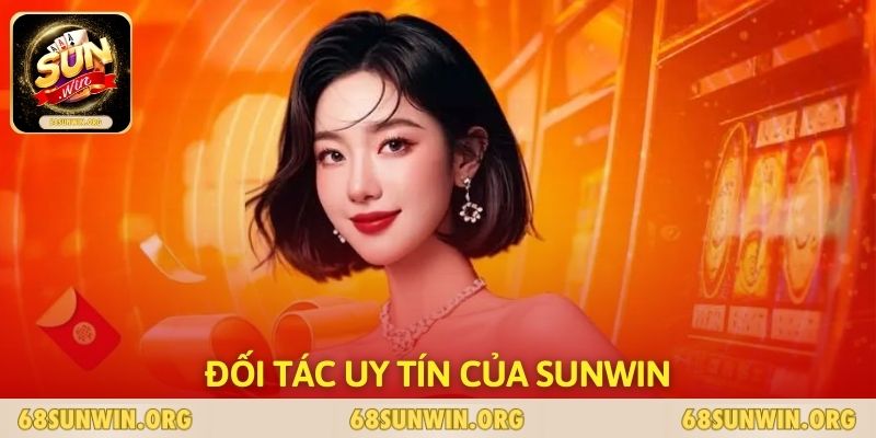 Đối Tác Uy Tín Của SUNWIN - Khẳng Định Chất Lượng Dịch Vụ